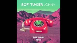 SOFI TUKKER - Johny (Faruk Sabanci Remix) [Official Audio]