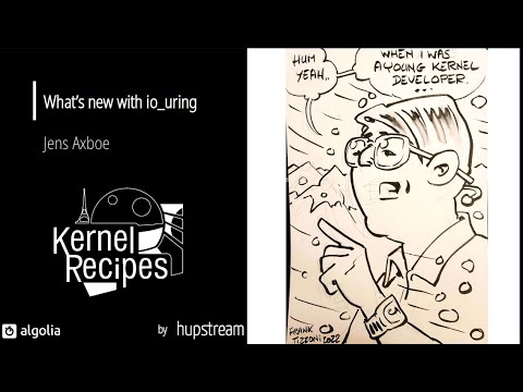 Kernel Recipes 2022 - What’s new with io_uring