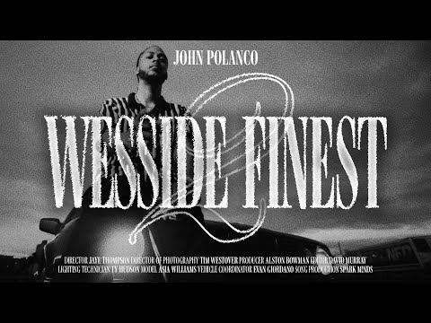 John Polanco - Wesside Finest 2 [Official Video]