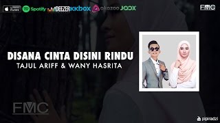 Tajul Ariff &amp; Wany Hasrita - Disana Cinta Disini Rindu (Lyric Video)