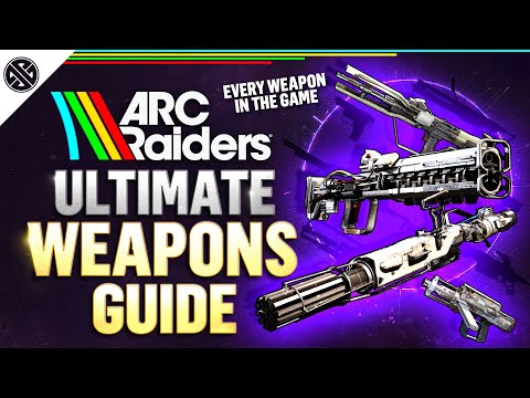 Arc Raiders - The Ultimate Weapons Guide | What is the BEST Weapon?