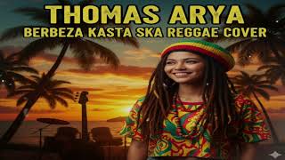 Download lagu Thomas Arya – Berbeza Kasta | Ska Reggae Cover Versi Santai mp3