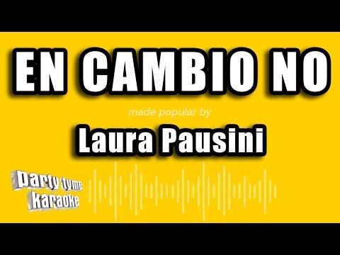 Laura Pausini - En Cambio No (Versión Karaoke)
