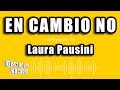 Laura Pausini - En Cambio No (Versión Karaoke)