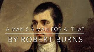 A Man&#39;s A Man For A&#39; That by Robert Burns (as a poem recital with video &amp; subtitles)