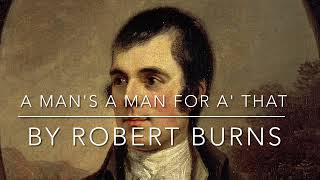 A Man&#39;s A Man For A&#39; That by Robert Burns (as a poem recital with video &amp; subtitles)