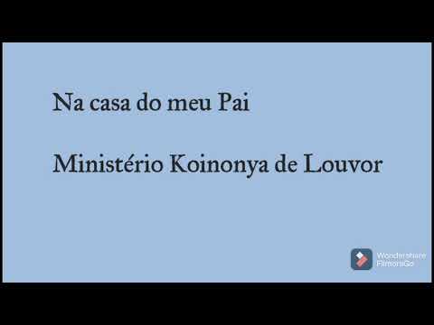 Ministério Koinonia - Na Casa Do Meu Pai…