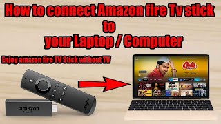 Hindi || How to connect Amazon fire Tv stick to your Laptop / PC | Enjoy amazon fire TV Stick on PC