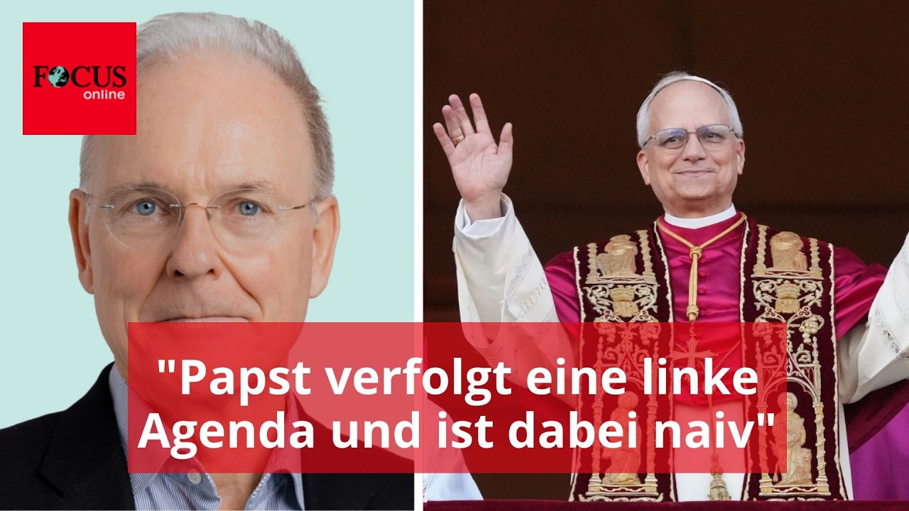 Papst verfolgt eine linke Agenda und ist dabei naiv