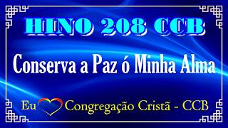HINO 208 - Conserva a Paz ó Minha Alma - (ACÚSTICO PIANO) - HINOS CCB COM LETRAS