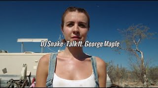 DJ Snake - Talk ft. George Maple (Sub Español e Inglés)