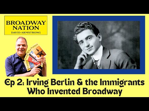Ep 2: Irving Berlin & the Immigrants Who Invented the Broadway Musical