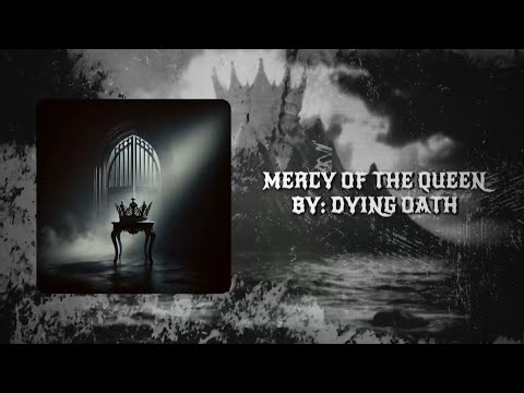 Dying Oath: Mercy (of the queen) official lyric video