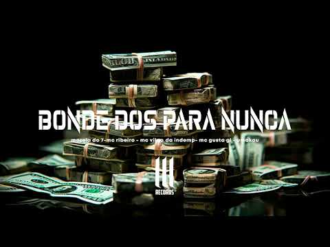 BONDE DOS PARA NUNCA - MAROLA DO 7 , MC RIBEIRO , MC GUSTA - MC VILAO DA INDEMP E UMAKAU