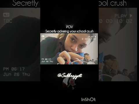 #pov Secretly recording your crush 🙈💓🌹  #schoolcrush #ishqwalalove