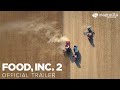 Food Inc 2 Official Trailer Directed By Melissa Robledo Robert Kenner Documentary