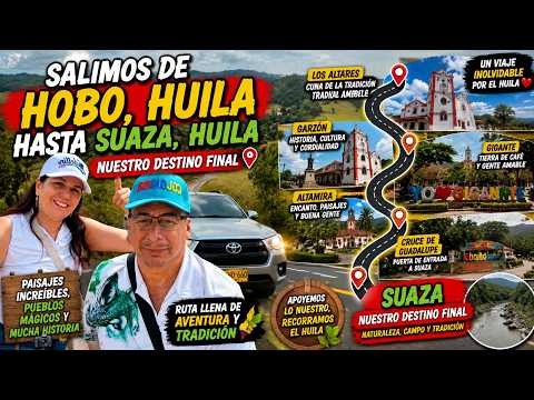 RUTA HOBO – SUAZA, HUILA 🌄 Pasando por Gigante, Garzón y Altamira