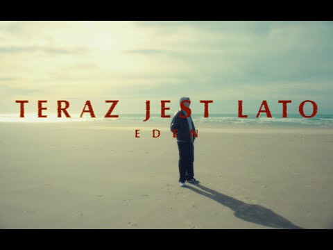 Eden - TERAZ JEST LATO (Official Video)