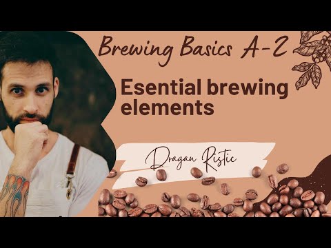 Brewing Basics A-Z - Episode 5 - Essential Elements of Brewing Explained.