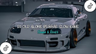 Download lagu DJ OLD ALONE REGGAE SLOW KANE (SLOWED & REVERB) mp3