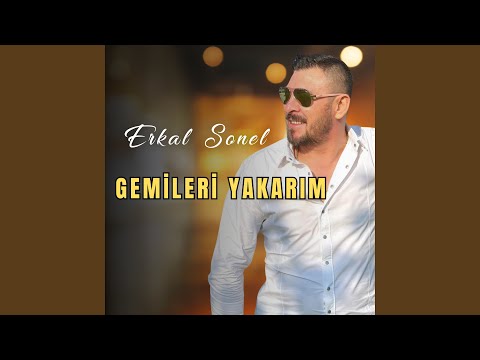 Gemileri Yakarım