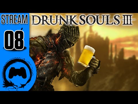 Dark Souls 3: DRUNK SOULS III - 08 - TeamFourStar