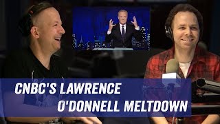 CNBC's Lawrence O'Donnell Meltdown - Jim Norton & Sam Roberts