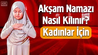 Kadınlar İçin Akşam Namazı Nasıl Kılınır?