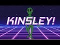 HAPPY BIRTHDAY KINSLEY ALIEN REMIX