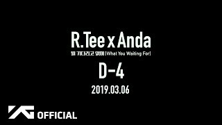R.Tee x Anda - 뭘 기다리고 있어(What You Waiting For) D-4 CLIP