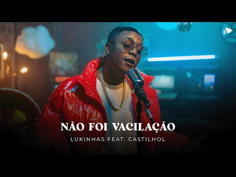 Lukinhas, Castilhol - Não foi Vacilação (Clipe Oficial)