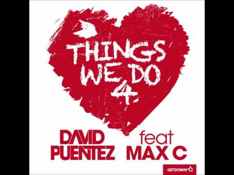 David Puentez feat. Max C. - Things We Do 4 Love (John Joshua Bootleg)