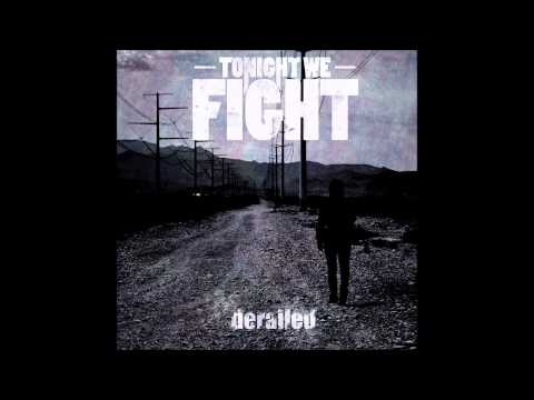 Tonight We Fight - Derailed