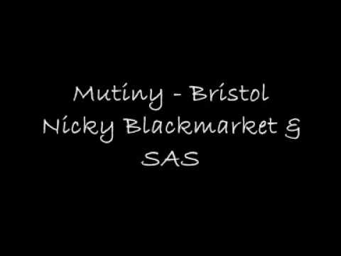 Mutiny - Bristol - Nicky Blackmarket & SAS PT 1