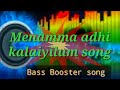 Menamma Adhi Kalaiyilum Song Bass Booster