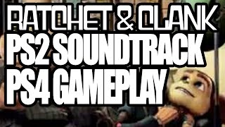 Ratchet &amp; Clank - PS2 Soundtrack over PS4 Gameplay
