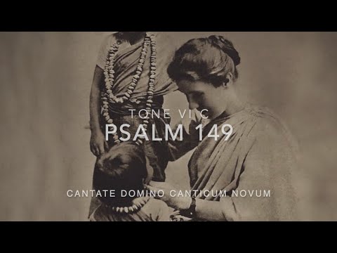 Psalm 149: Cantate Domino canticum novum