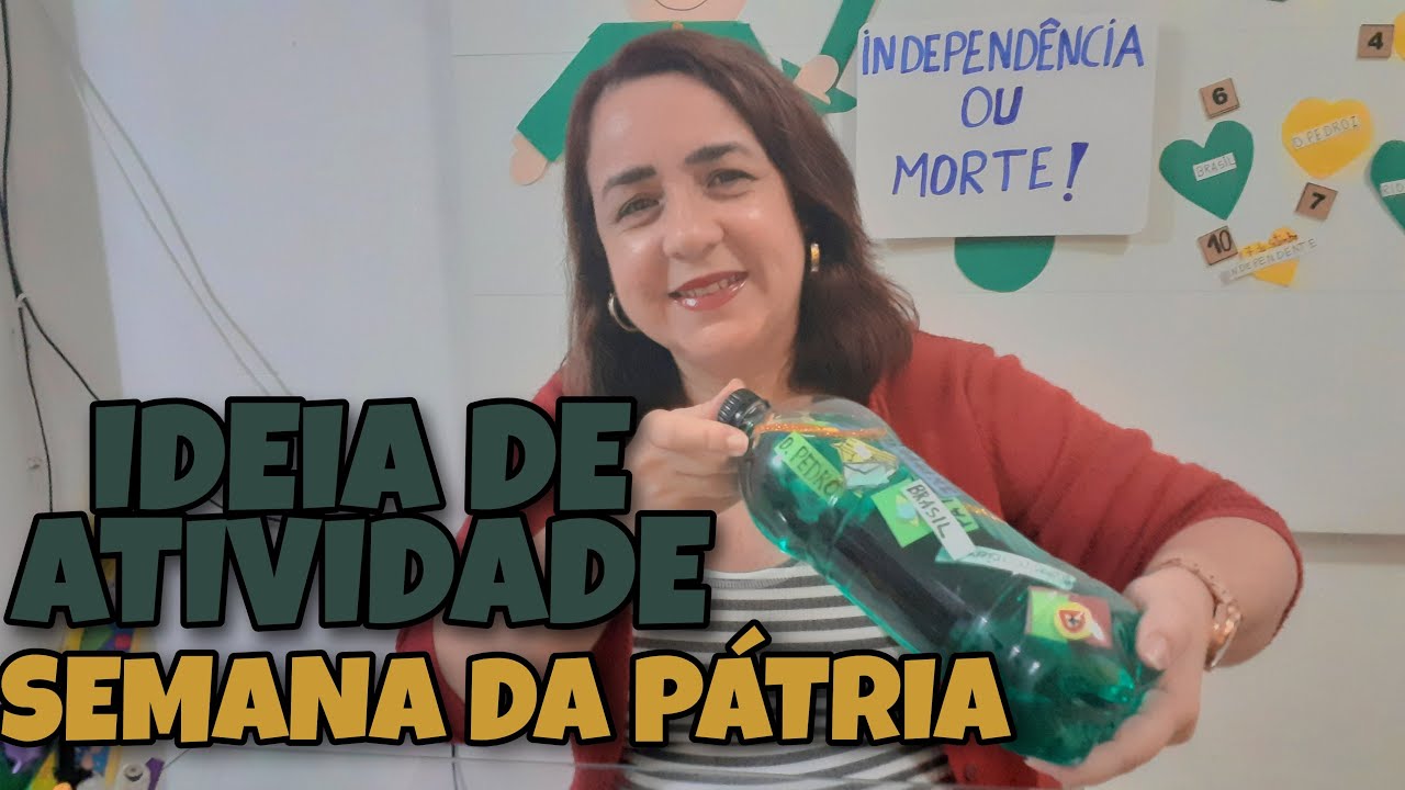 🟡IDEIA DE ATIVIDADE PARA SEMANA DA PÁTRIA 2023