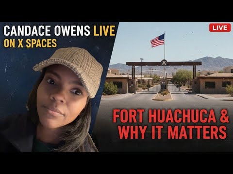 Candace Owens: Fort Huachuca & Why it Matters (X Spaces Live Video)