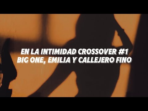 En la Intimidad - Big One, Emilia, Callejero Fino (Letra+English)