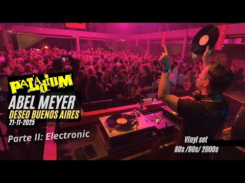 Abel Meyer @ Fiesta Paladium Parte 2: Electronic 80s 90s 2000s Vinyl Set - Deseo Club Bs As 21-11-25
