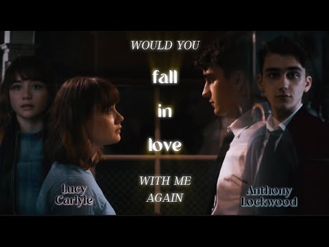 Lucy Carlyle & Anthony Lockwood || Would You Fall In Love With Me Again (Epic)