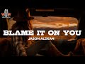 Jason Aldean Blame It On You Lyrics