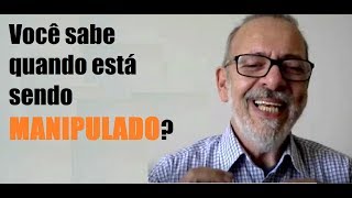 Você sabe quando está sendo manipulado?