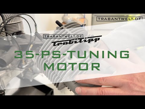 trabantwelt.de #Trabitipp Folge 9 – 35-PS-Tuningmotor