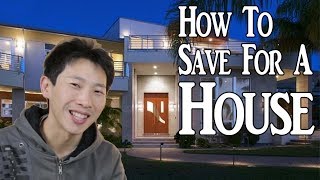 How to Save for a House