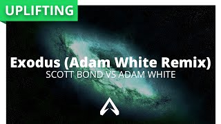 Scott Bond vs Adam White - Exodus (Adam White Remix)