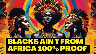 PROOF AFRICAN AMERICANS AINT FROM AFRICA DOCUMENTE