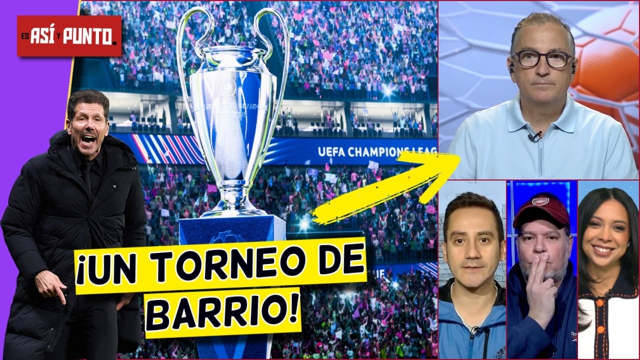 CHAMPIONS LEAGUE se ha vuelto un TORNEO DE BARRIO, hasta la LIBERTADORES es MEJOR | Es Así y Punto