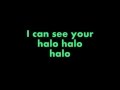 Beyoncé Halo Lyrics - Baby I can see your halo ...